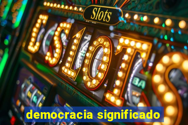 democracia significado